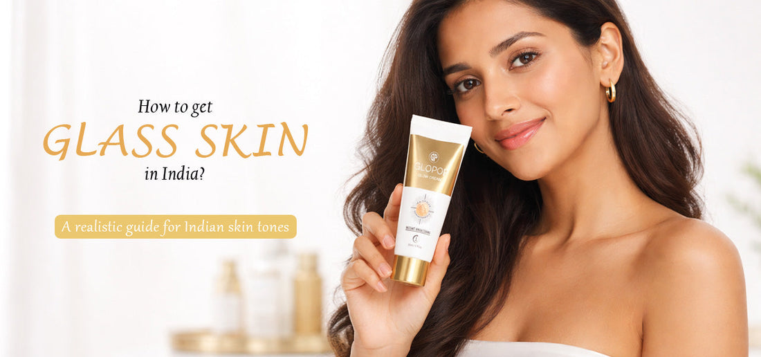 How to Get Glass Skin in India: A Realistic Guide for Indian Skin Tones