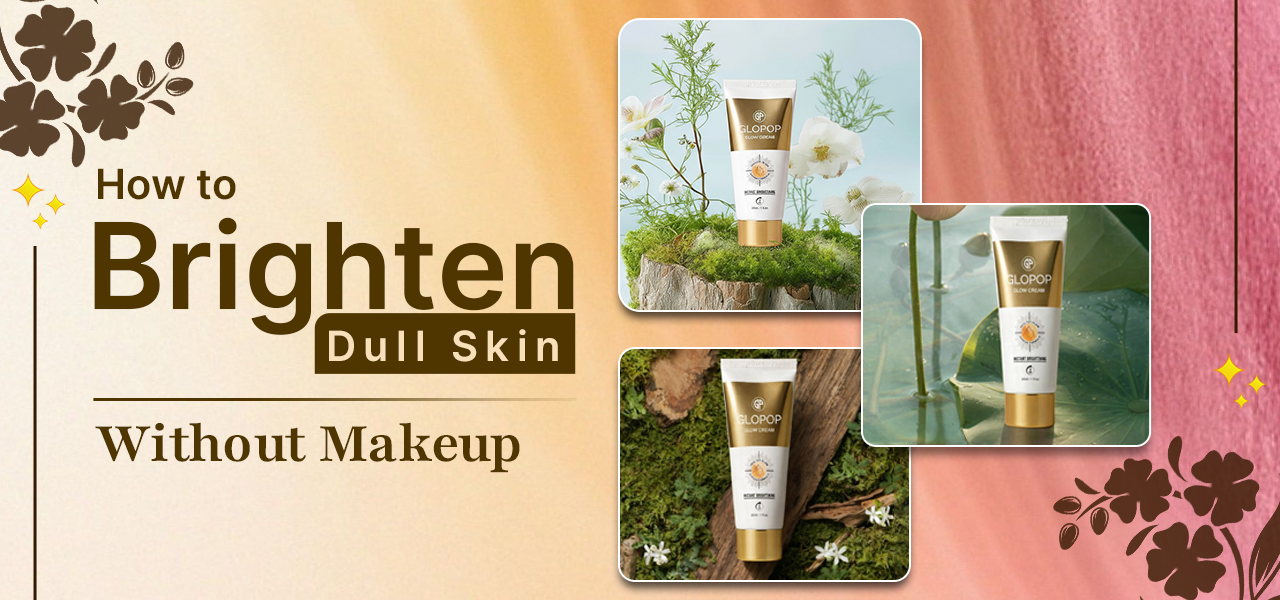 How to Brighten Dull Skin Without Makeup